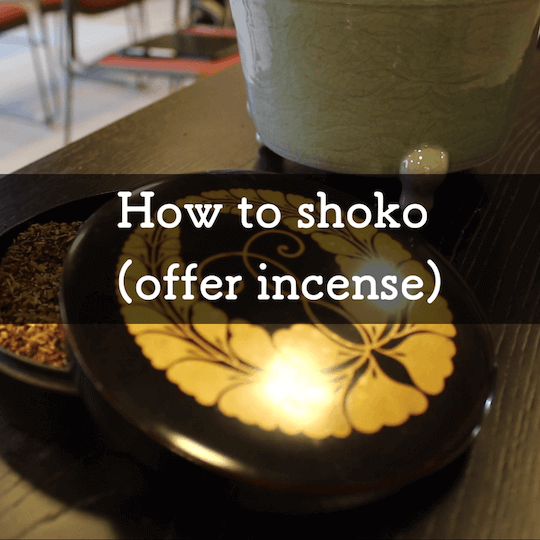 Learn how to shoko (offer incense) in 90 seconds